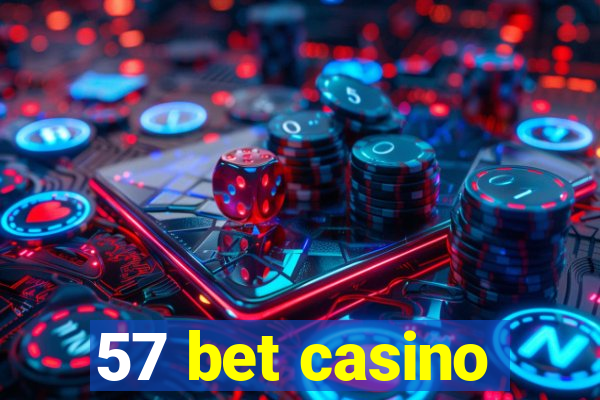 57 bet casino